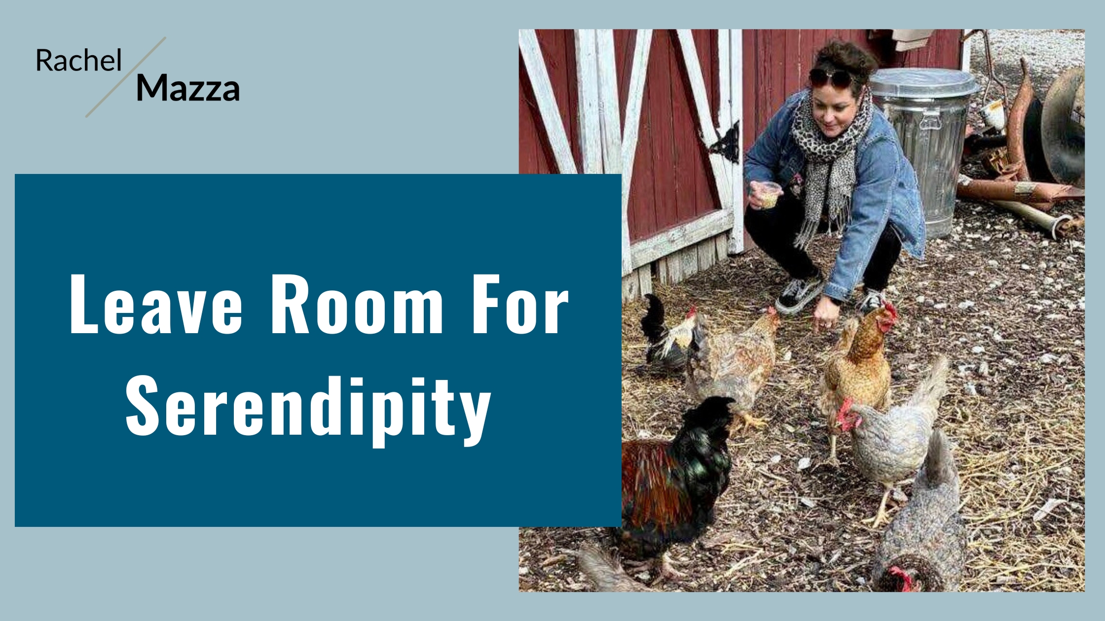 Leave Room For Serendipity